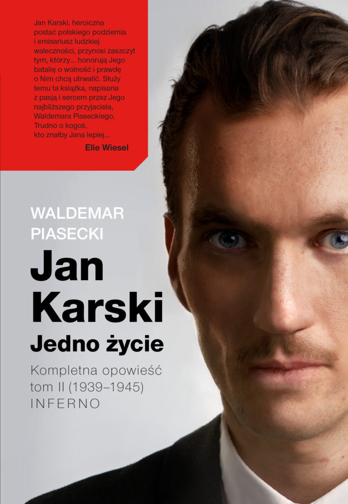 Jan Karski. Jedno życie. Kompletna opowieść. Tom 2 (1939–1945) Inferno