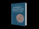 Siemowit I Mazowiecki. Książę trudnego pogranicza (ok. 1215-23 czerwca 1262)
