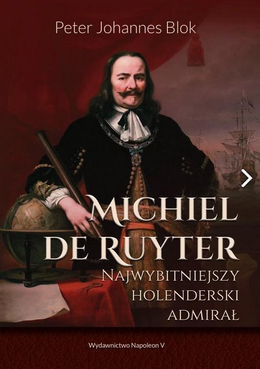 Michiel de Ruyter. Najwybitniejszy holenderski admirał