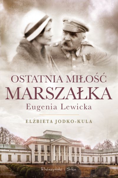 Ostatnia miłość Marszałka. Eugenia Lewicka
