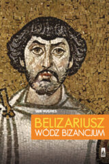 Belizariusz, wódz Bizancjum