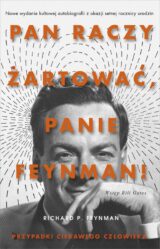 „Pan raczy żartować, panie Feynman!”. Przypadki ciekawego człowieka, nowe wydanie