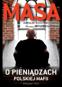 Masa o pieniądzach polskiej mafii. Jarosław "Masa" Sokołowski w rozmowie z Arturem Górskim