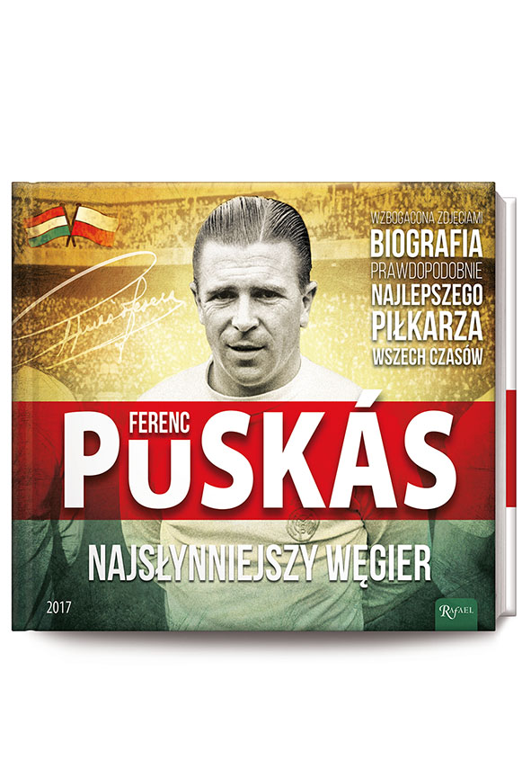 Ferenz Puskas. Najsłynniejszy Węgier
