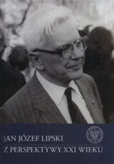 Jan Józef Lipski z perspektywy XXI wieku