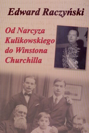 Od Narcyza Kulikowskiego do Winstona Churchilla