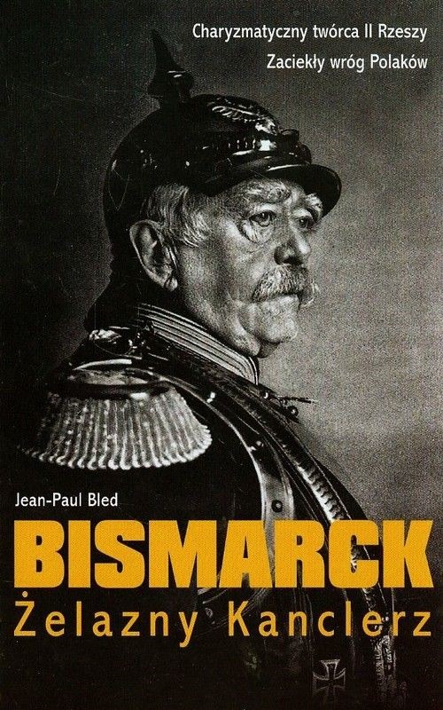 Bismarck. Żelazny Kanclerz
