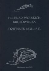 Helena z Wolskich Krukowiecka. Dziennik 1831-33