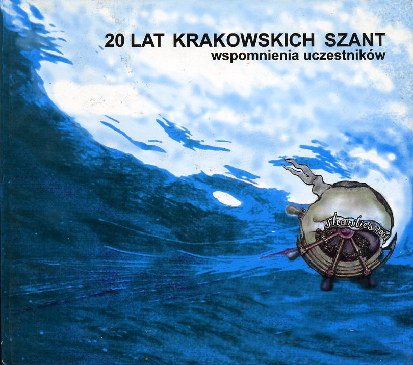 20 lat Krakowskich Szant. Wspomnienia uczestników