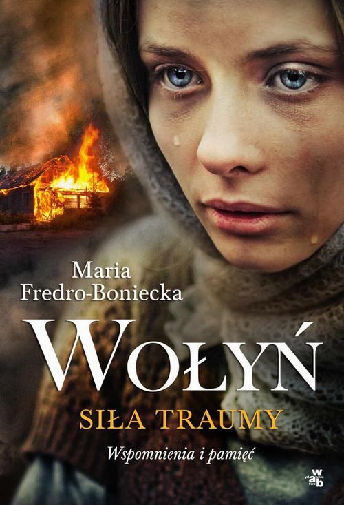 Wołyń. Siła traumy. Wspomnienia i pamięć