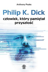 Philip K. Dick - człowiek
