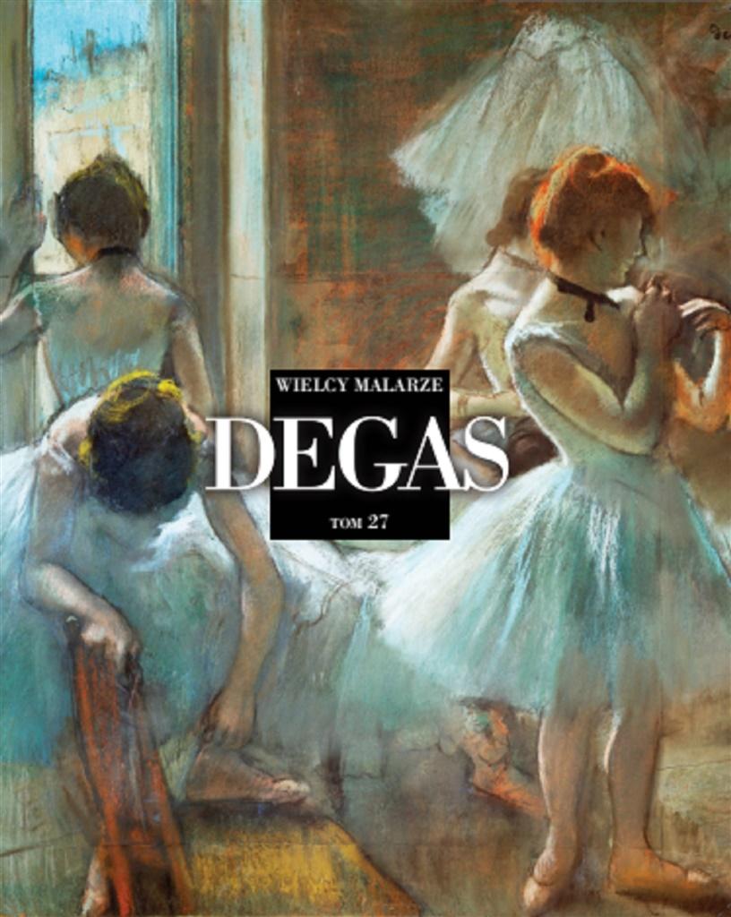 Wielcy Malarze. Tom 27. Degas