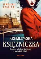 Kremlowska księżniczka. Opowieść o Galinie Breżniewej i sowieckich elitach