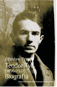 Teodor Tyc (1896-1927) Biografia