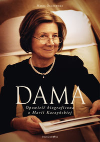 Dama. Opowieść biograficzna o Marii Kaczyńskiej