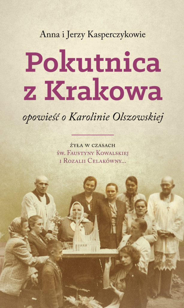 Pokutnica z Krakowa - opowieść o Karolinie Olszewskiej