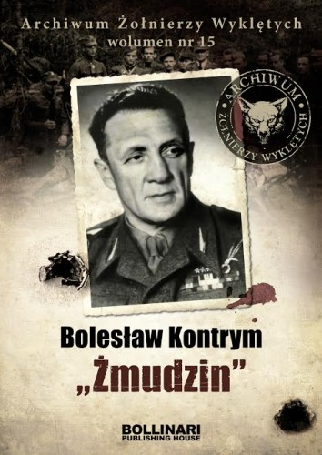 Przedstawiamy archiwum Żołnierzy Wyklętych. Wolumen nr 15. Bolesław Kontrym „Żmudzin”