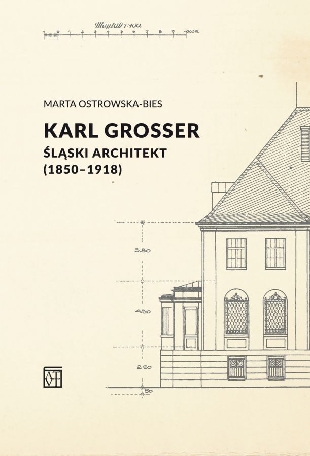 Karl Grosser. Śląski architekt (1850-1918)