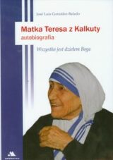 Matka Teresa z Kalkuty Autobiografia