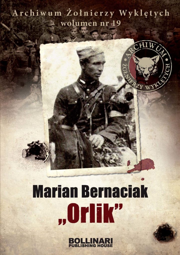 Archiwum Żołnierzy Wyklętych. Wolumen 19. Marian Bernaciak "Orlik"
