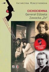 Cichociemna Generał Elżbieta Zawacka „Zo”