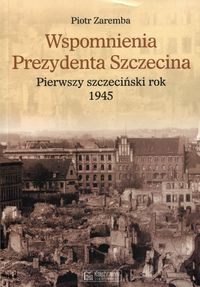 Wspomnienia Prezydenta Szczecina
