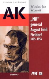 „Nil” generał August Emil Fieldorf 1895-1953