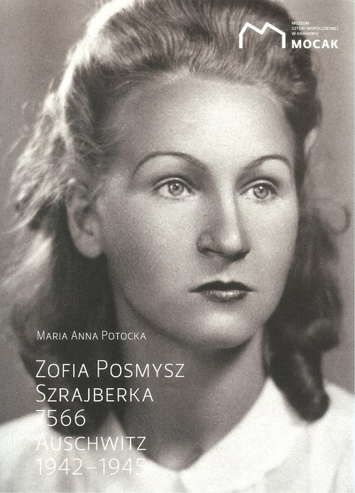 Zofia Posmysz. Szrajberka. 7566. Auschwitz 1942–1945