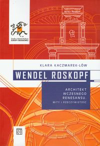Wendel Roskopf. Architekt wczesnego renesansu
