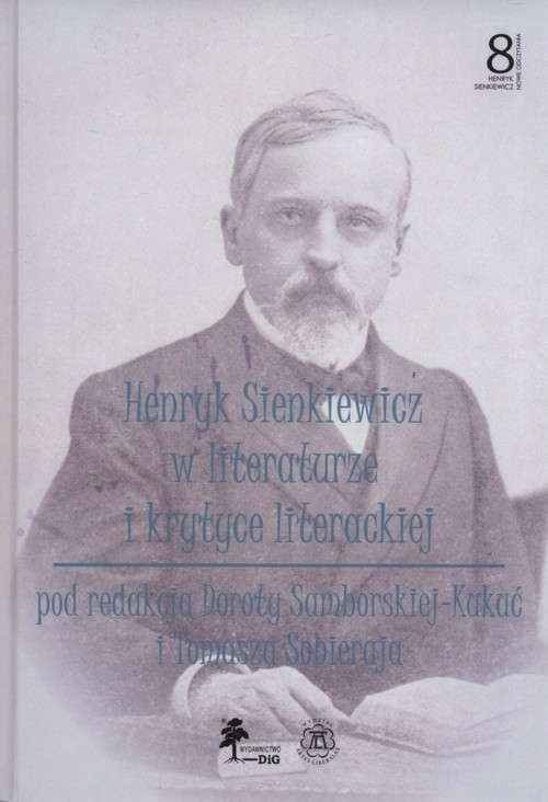 Henryk Sienkiewicz w literaturze i krytyce. Tom 8