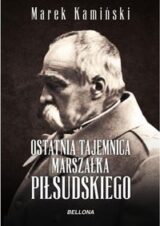 Ostatnia tajemnica marszałka Piłsudskiego