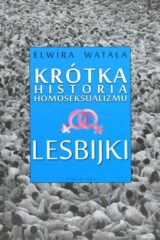 Krótka historia homoseksualizmu. Lesbijki