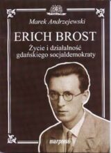 Erich Brost. Życie i działalność gdańskiego socjaldemokraty