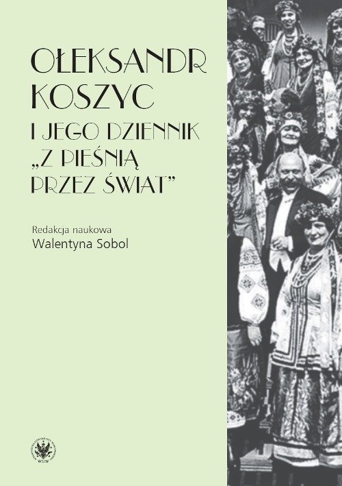 Ołeksandr Koszyc i jego dziennik „Z pieśnią przez świat”