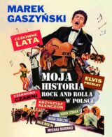 Cudowne lata. Moja historia rock and rolla w Polsce