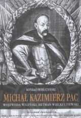 Michał Kazimierz Pac. Wojewoda wileński, hetman wielki litewski