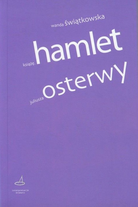 Książę Hamlet Juliusza Osterwy