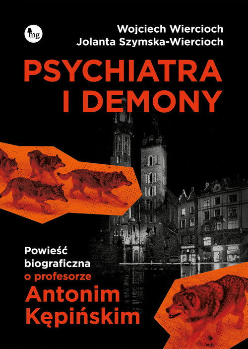 Psychiatra i demony. Powieść biograficzna o profesorze Antonim Kępińskim
