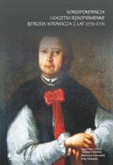 Korespondencja i gazetki rękopiśmienne Jędrzeja Kitowicza z lat 1771-1776