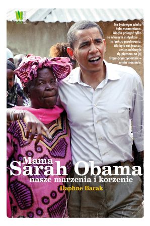 Mama Sarah Obama. Nasze marzenia i korzenie