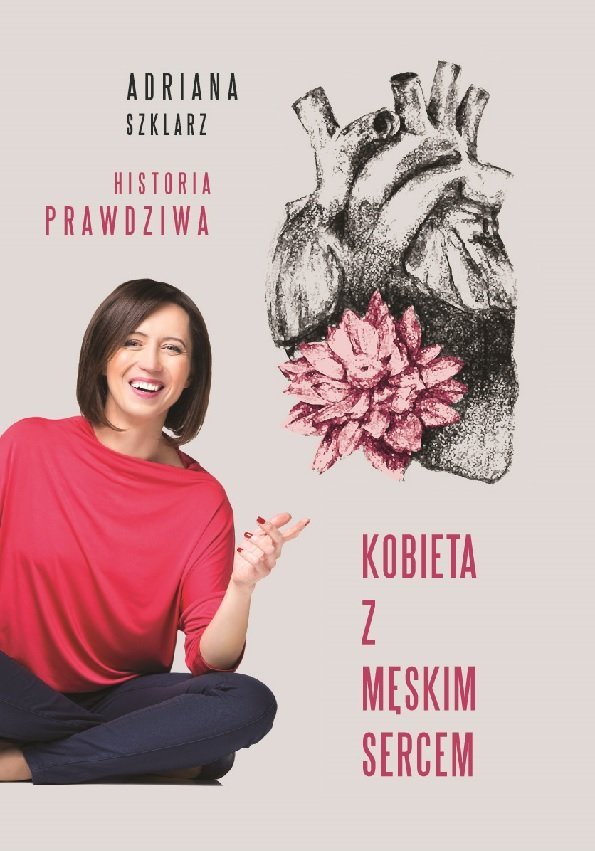 Kobieta z męskim sercem. Historia prawdziwa