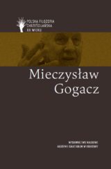 Polska filozofia chrześcijańska w XX wieku. Mieczysław Gogacz
