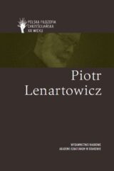 Polska filozofia chrześcijańska w XX wieku. Piotr Lenartowicz