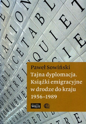 Tajna dyplomacja. Książki emigracyjne w drodze do kraju 1956–1989