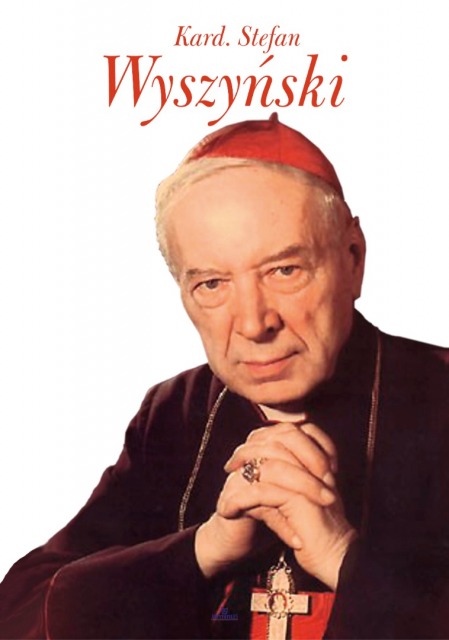 Kardynał Stefan Wyszyński. Człowiek