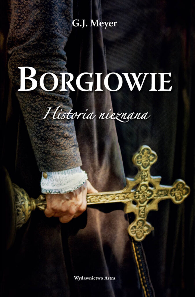 Borgiowie. Historia nieznana