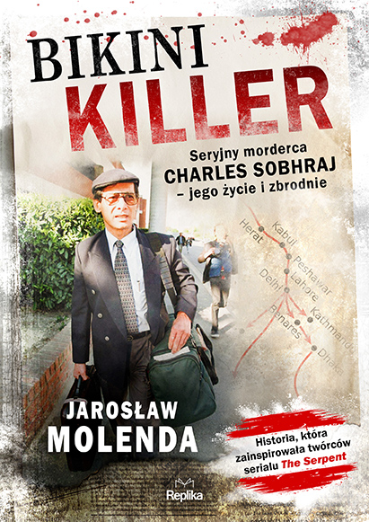 Bikini Killer. Seryjny morderca Charles Sobhraj - jego życie i zbrodnie