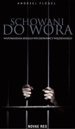 Schowani do wora. Wspomnienia byłego wychowawcy więziennego