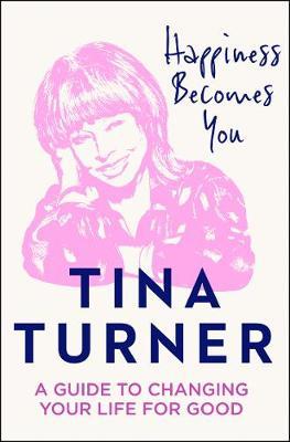 Książka Happiness Becomes You by Tina Turner