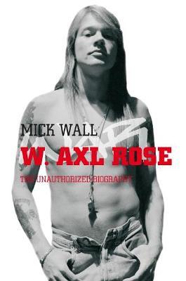 Książka W. Axl Rose by Mick Wall